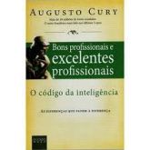 Bons Profissionais e Excelentes Profissionais - Augusto Cury